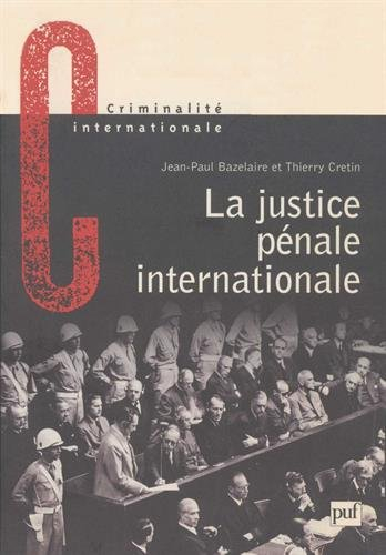 La justice pénale internationale : son évolution, son avenir