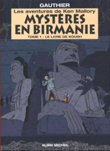 mystères en birmanie, tome : le livre de koush
