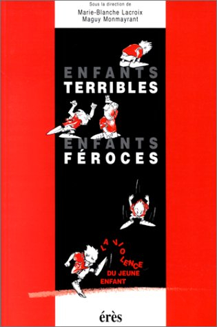 Enfants terribles, enfants féroces : la violence du jeune enfant