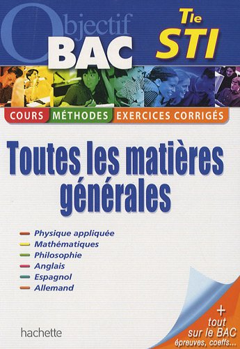Terminale STI, toutes les matières : cours, méthodes, exercices corrigés