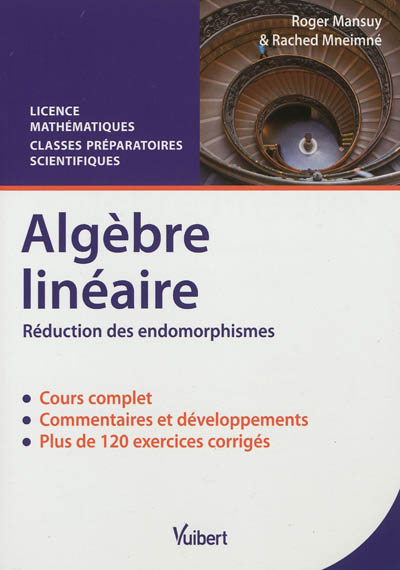 Algèbre linéaire, réduction des endomorphismes : cours et exercices corrigés : licence mathématiques
