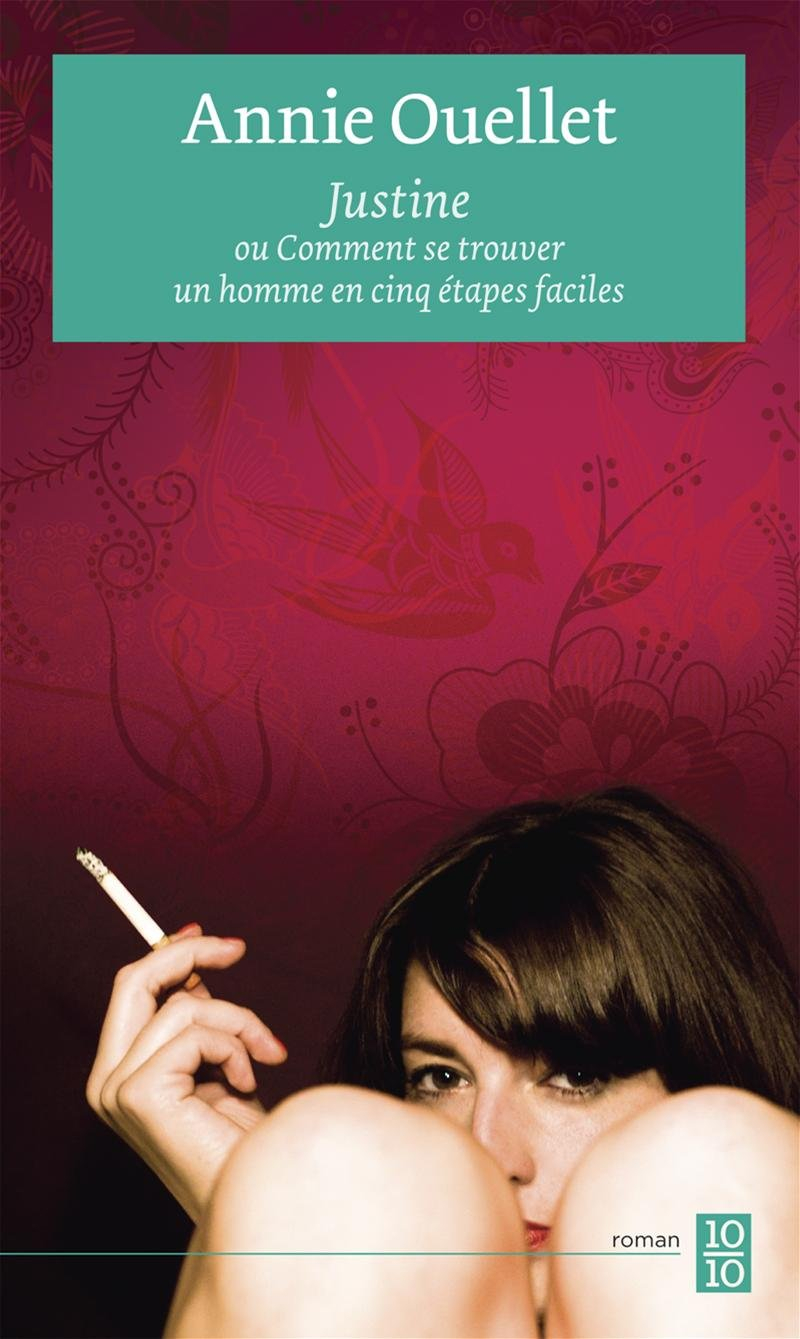 Justine, ou, Comment se trouver un homme en 5 étapes faciles
