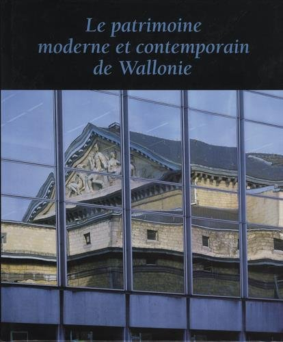 Le patrimoine moderne et contemporain de Wallonie : de 1792 à 1958
