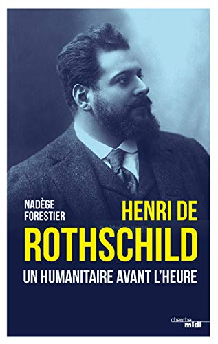 Henri de Rothschild : un humanitaire avant l'heure