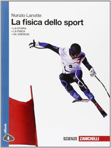 la fisica dello sport. per le scuole superiori. con espansione online