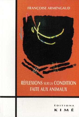 Réflexions sur la condition faite aux animaux