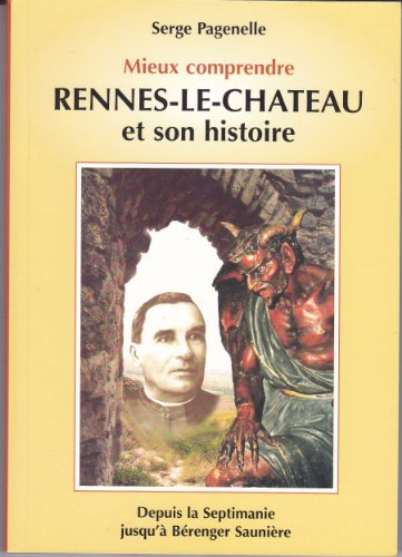 mieux comprendre rennes-le-château et son histoire : depuis la septimanie jusqu'à béranger saunière