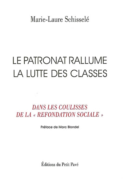 Le patronat rallume la lutte des classes : dans les coulisses de la refondation sociale