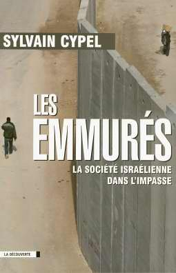Les emmurés : la société israélienne dans l'impasse