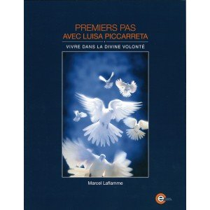 Premiers pas avec Luisa Piccarreta : vivre dans la Divine Volonté