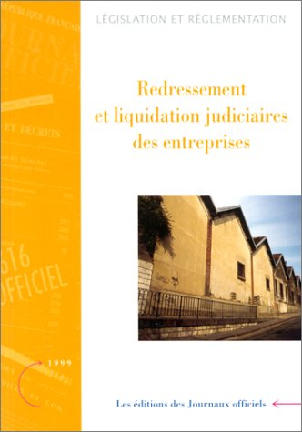 redressement et liquidation judiciaires des entreprises : administrateurs judiciaires, mandataires j