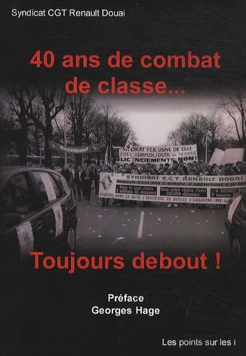 40 ans de combat de classe... toujours debout !