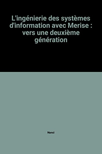 l'ingénierie des systèmes d'information avec merise : vers une deuxième génération