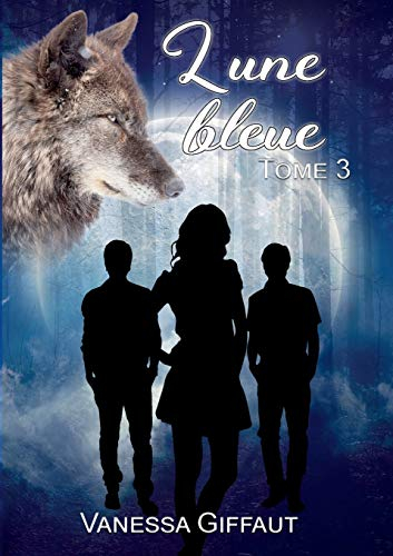 Lune bleue : tome 3
