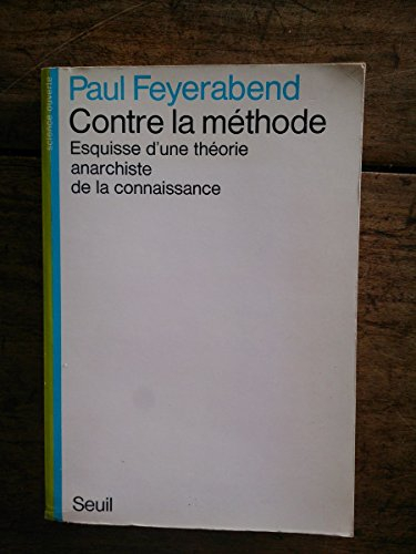 Contre la méthode : esquisse d'une théorie anarchique de la connaissance