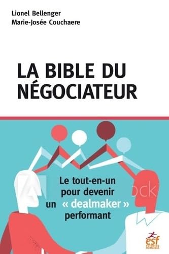 La bible du négociateur : le tout-en-un du dealmaker performant