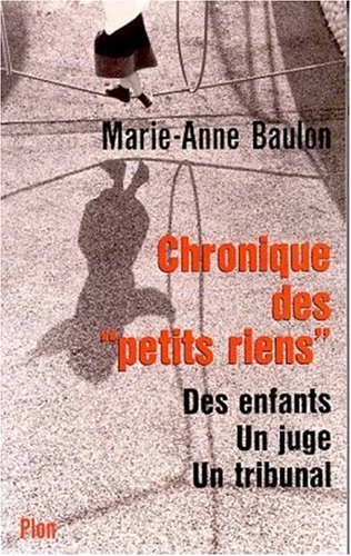 Chroniques des petits riens : des enfants, un juge, un tribunal