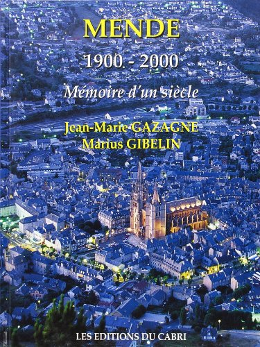Mende, 1900-2000 : mémoire d'un siècle