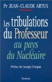 Les tribulations du professeur au pays du nucléaire