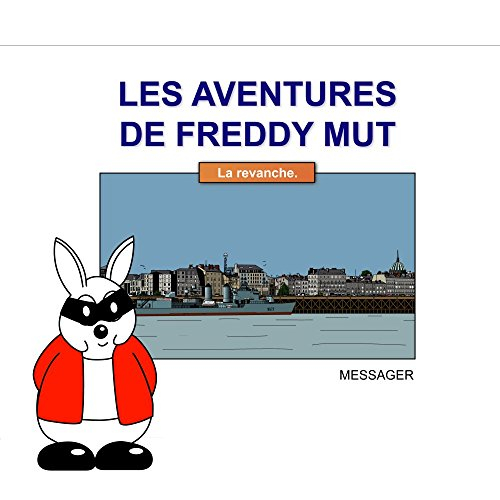 Les aventures de Freddy Mut. Vol. 3. La revanche