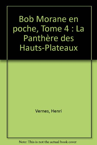 Bob Morane. Vol. 4. La panthère des hauts plateaux