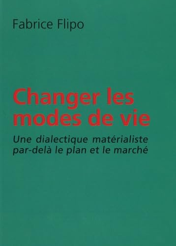 Changer les modes de vie : une dialectique matérialiste par-delà le plan et le marché