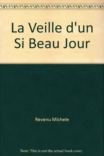 la veille d'un si beau jour