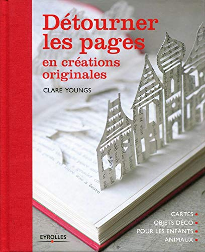 Détourner les pages en créations originales : cartes, objets déco, pour les enfants, animaux