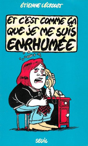 Et c'est comme ça que je me suis enrhumée