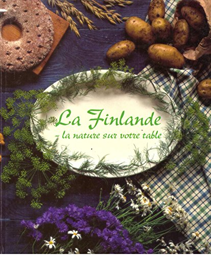 la finlande la nature sur votre table
