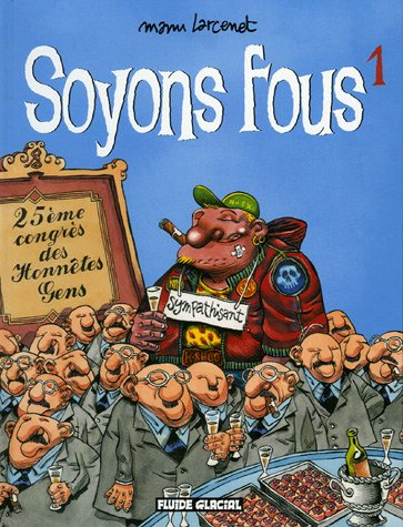 Soyons fous !. Vol. 1