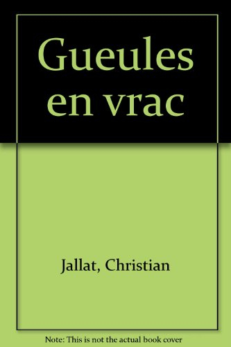 Gueules en vrac