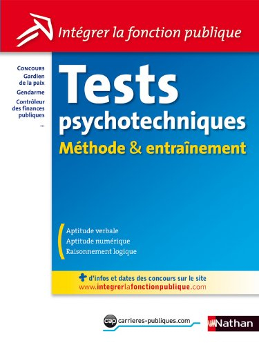 Tests psychotechniques : méthode & entraînement : concours gardien de la paix, gendarme, contrôleur 