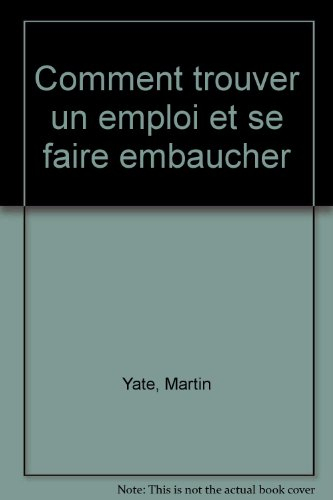 comment trouver un emploi et se faire embaucher
