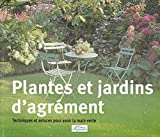 Plantes et jardins d'agrément - techniques et astuces pour avoir la main verte
