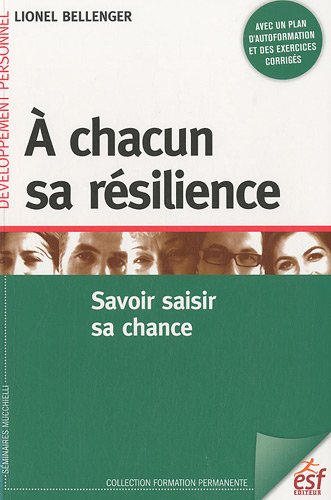 A chacun sa résilience : savoir saisir sa chance