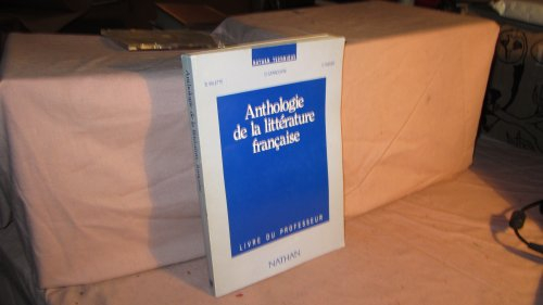 Anthologie de la littérature française : Livre du professeur