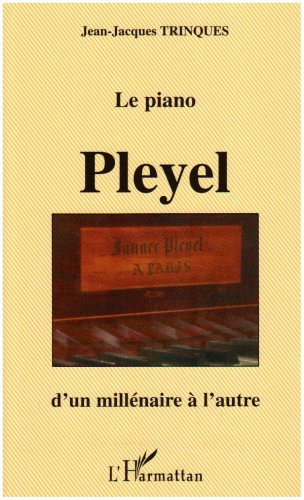 Le piano Pleyel : d'un millénaire à l'autre