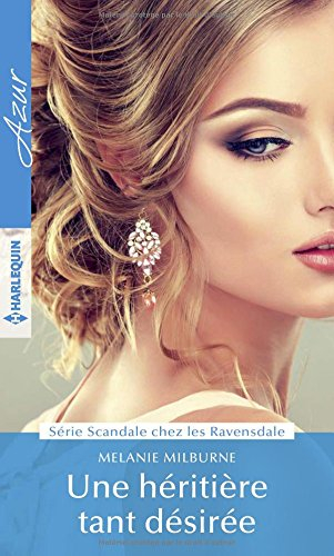 Une héritière tant désirée : scandale chez les Ravensdale