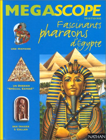 Fascinants pharaons d'Egypte
