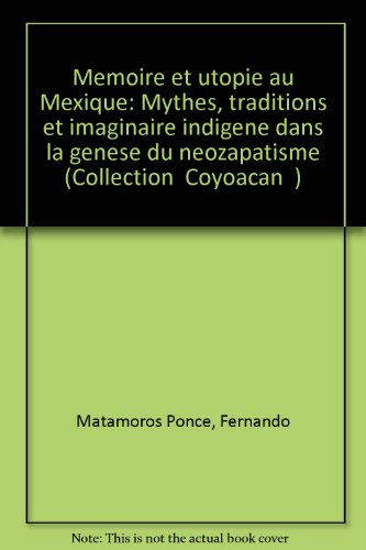 Mémoire et utopie au Mexique