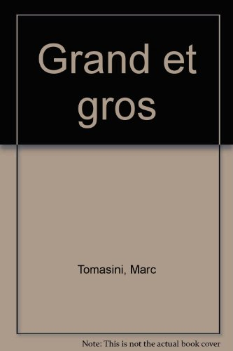 Grand et Gros