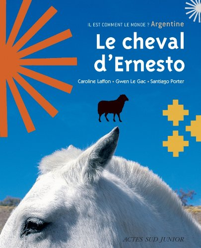 Le cheval d'Ernesto : Argentine