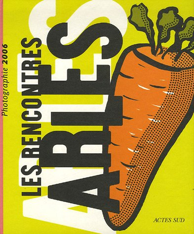 Rencontres internationales de la photographie, Arles 2006, 37e édition : expositions, du 4 juillet a