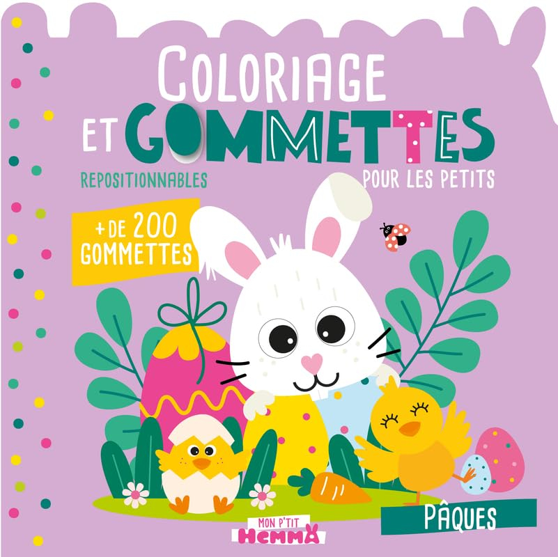 Mon P'tit Hemma : Coloriage et gommettes pour les petits : Pâques - + de 200 gommettes repositionnab