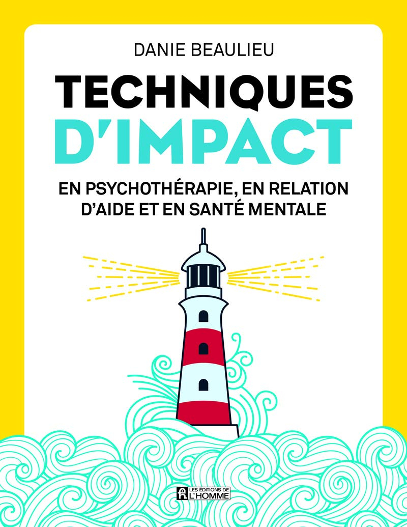Techniques d'impact en psychothérapie, en relation d'aide et en santé mentale