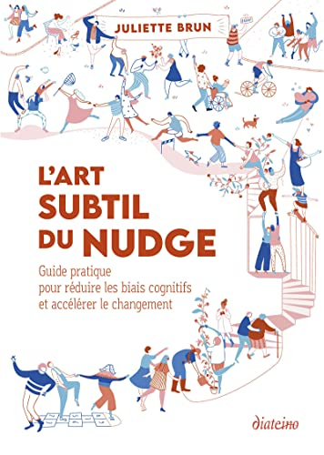 L'art subtil du nudge : guide pratique pour réduire les biais cognitifs et accélérer le changement