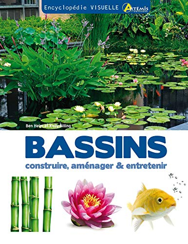 Encyclopédie visuelle des bassins : construire, aménager et entretenir un bassin