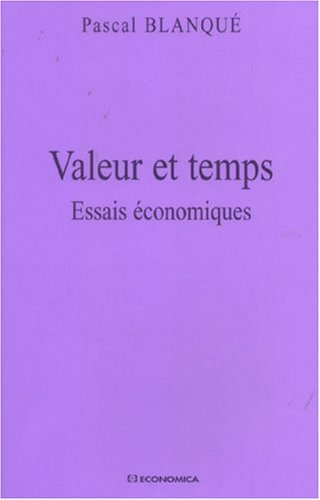 Valeur et temps : essais économiques. Lettre sur l'économique
