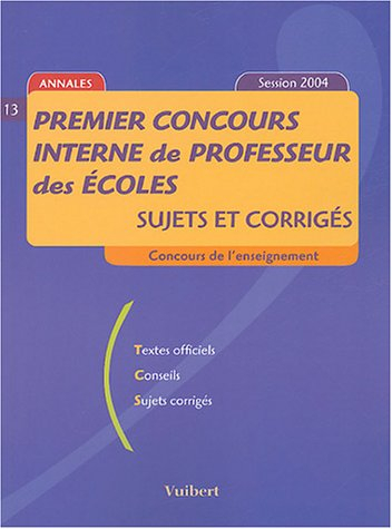 premier concours interne de professeur des écoles : sujets et corrigés